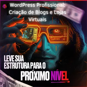 WordPress Profissional: Criação de Blogs e Lojas Virtuais